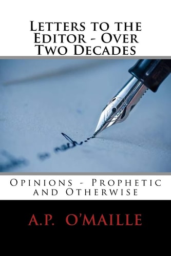 Letters to the Editor - Over Two Decades Opinions - Prophetic and Otherwise