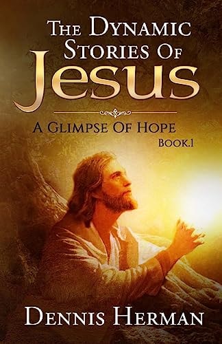 The Dynamic Stories Of Jesus
