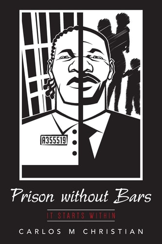 Prison Without Bars It Starts Within