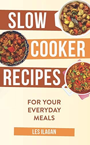 Slow Cooker Recipes For Your Everyday Meals