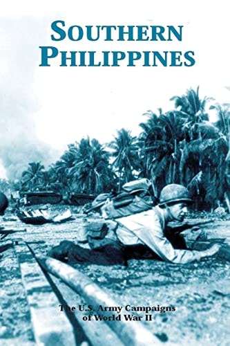 Southern Philippines The U. S. Army Campaigns of World War II