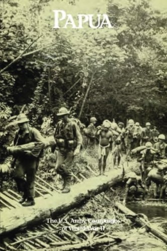 Papua The U. S. Army Campaigns of World War II