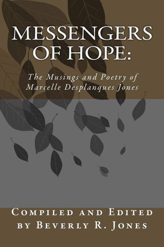 Messengers of Hope : The Musings and Poetry of Marcelle Desplanques Jones