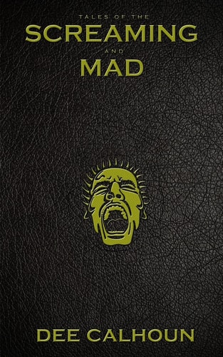 Tales of the Screaming and Mad