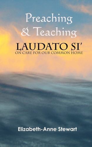 Preaching and Teaching LAUDATO SI' On Care for Our Common Home