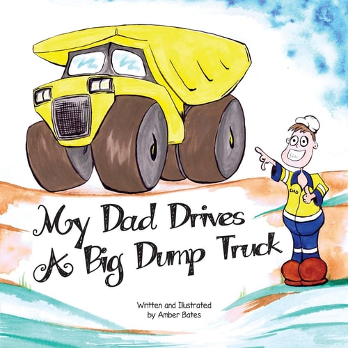 My Dad Drives a Big Dump Truck Fun Kids FIFO Book
