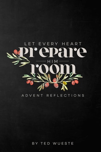Let Every Heart Prepare Him Room Advent Reflections