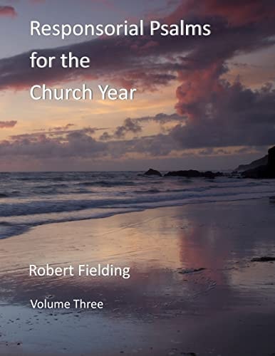 Responsorial Psalms for the Church Year Volume Three
