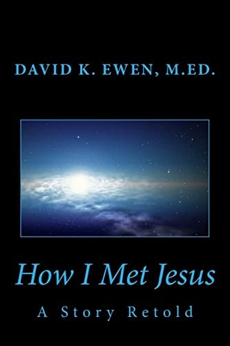 How I Met Jesus A Story Retold