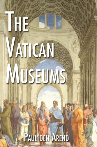 The Vatican Museums Including Michelangelo's Sistine Chapel and the Raphael Rooms