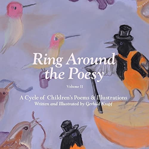 Ring Around The Poesy Volume II A Cycle of Children's Poems and Illustrations
