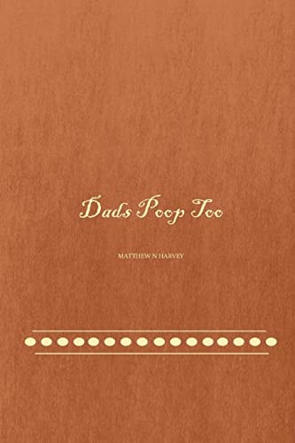 Dads Poop Too