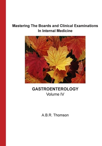 Mastering The Boards and Clinical Examination -Gastroenterology- Volume IV
