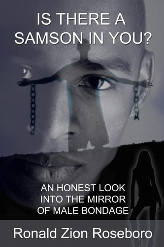 Is There A Samson In You? An Honest Look Into The Mirror Of Male Bondage