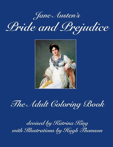 Jane Austen's Pride and Prejudice The Adult Coloring Book