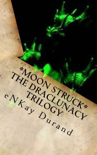 Moon Struck - The Draclunacy Trilogy