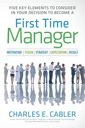 Five Key Elements To Consider in Your Decision To Become A First Time Manager Motivation - Vision - Strategy- Expectation- Result