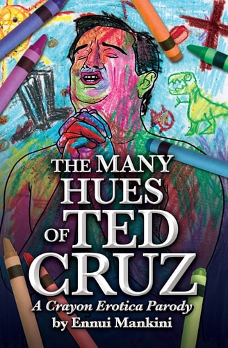 The Many Hues of Ted Cruz A Crayon Erotica Parody