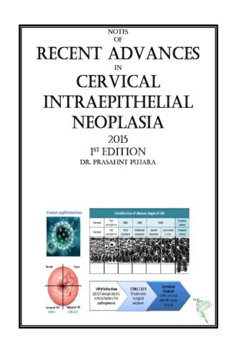 Notes of RECENT ADVANCES in CERVICAL INTRAEPITHELIAL NEOPLASIA 1st Edition, 2015