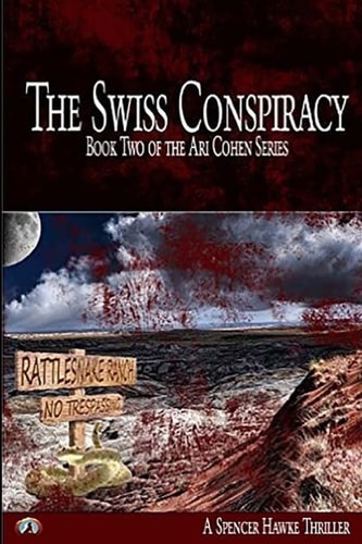 The Swiss Conspiracy Book 2 in the Ari Cohen Series