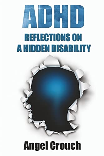 ADHD - Reflections On A Hidden Disability