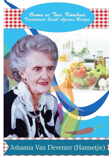 Ouma Se Tuiskombuis Traditional South African Recipes