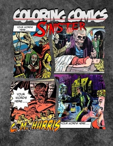 Coloring Comics - Sinister Volume Three! The Sinister Coloring Comic Adventure You Now Want!