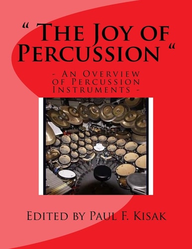 The Joy of Percussion "An Overview of Percussion Instruments"