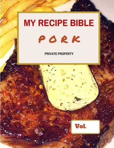 My Recipe Bible - Pork Private Property