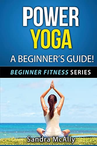 Power Yoga A Beginner's Guide