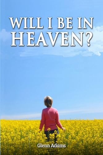 Will I Be in Heaven