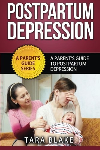 Postpartum Depression A Parent's Guide to Postpartum Depression