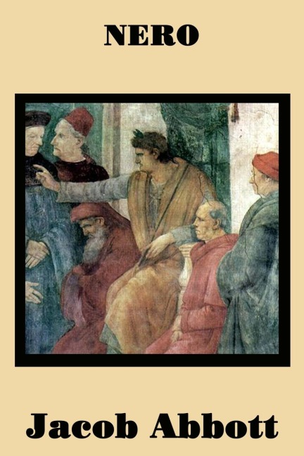 Nero: A Classic Historical Biography of the Roman Emperor