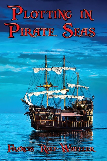 Plotting in Pirate Seas: A Classic Juvenile Pirate Adventure on the High Seas