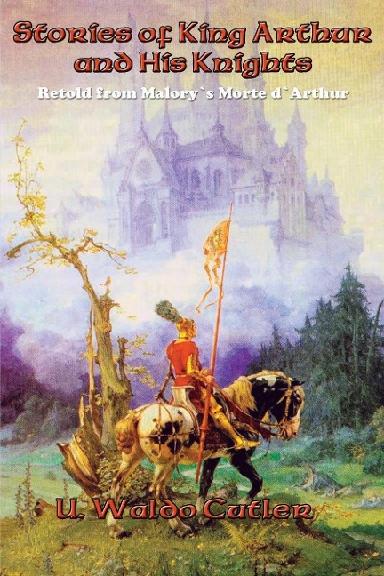 Stories of King Arthur and His Knights: A Positronic Book