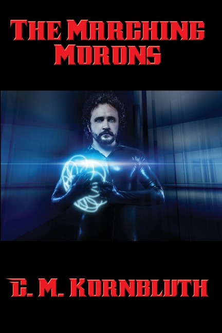 The Marching Morons: A Positronic Book