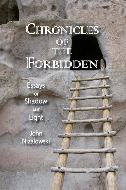 Chronicles of the Forbidden: Essays of Shadow and Light