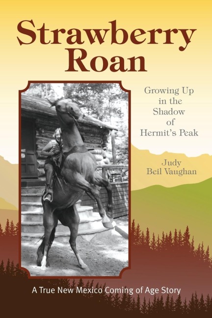 Strawberry Roan: Growing Up in the Shadow of Hermits Peak
