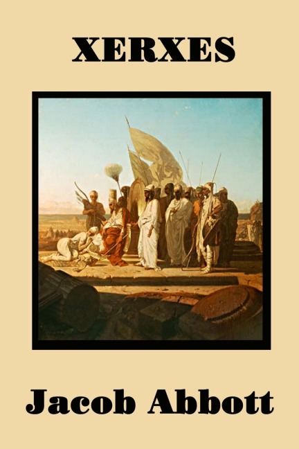 Xerxes: The Persian Empire and the Greco-Persian Wars