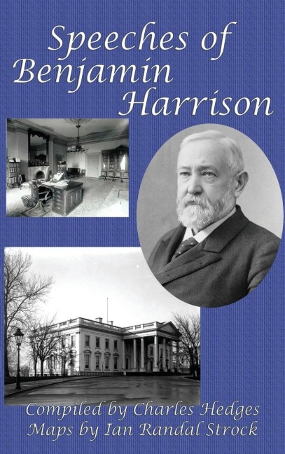 Speeches of Benjamin Harrison: A GR Press Presidential Book