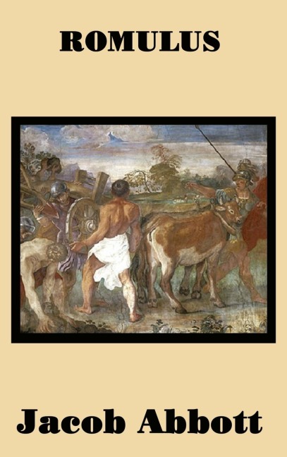Romulus: The Legendary Founder of Rome