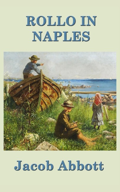 Rollo in Naples: A Juvenile Travel Narrative