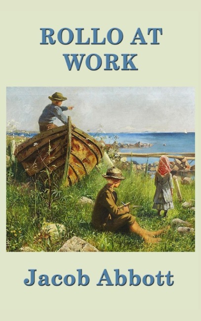Rollo at Work: A Classic Childrens Story of Work, Discipline, and Learning