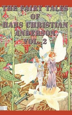 The Fairy Tales of Hans Christian Anderson Vol. 2: A Childrens Collection