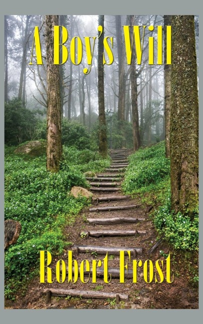 A Boy's Will: Robert Frost's First Collection of Poems