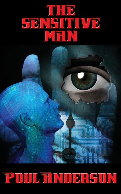The Sensitive Man: A Positronic Book