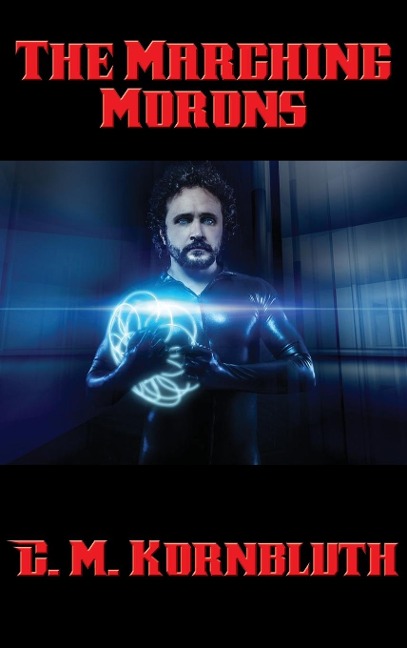 The Marching Morons: A Positronic Book