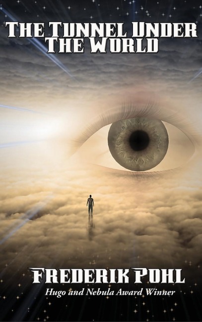 The Tunnel Under The World: A Positronic Book