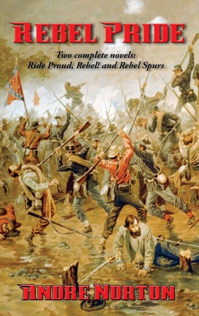 Rebel Pride: The Rebel Duology of the Civil War and Its Aftermath
