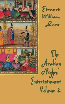 The Arabian Nights Entertainment Volume 2: A Complete Translation of the Arabian Nights